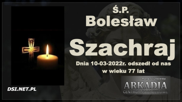 Ś.P. Bolesław Szachraj