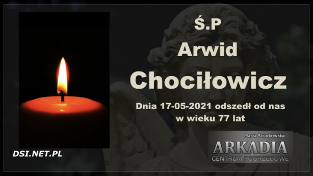 Ś.P. Arwid Chociłowicz