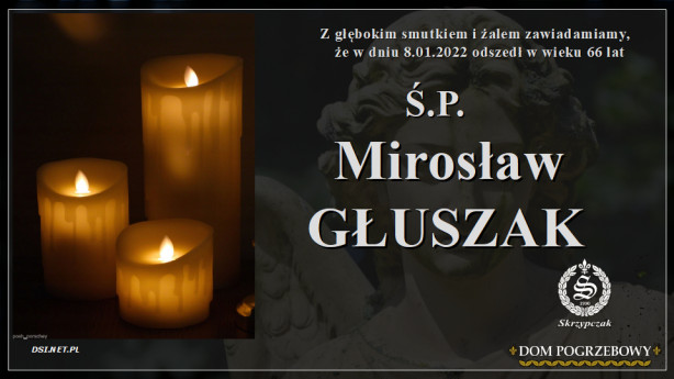 Ś.P. Mirosław Głuszak