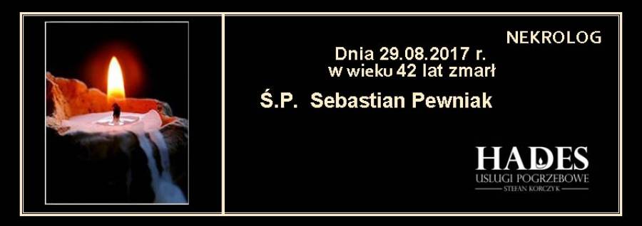 Ś.P. Sebastian Pewniak
