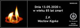 Ś.P. Wacław Kępka