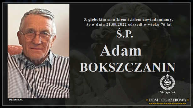 Ś.P. Adam Bokszczanin