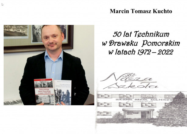 Już wkrótce spotkanie promocyjne z Marcinem Kuchto. Autorem nowej książki o Technikum w Drawsku Pomorskim