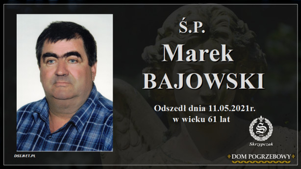 Ś.P. Marek Bajowski