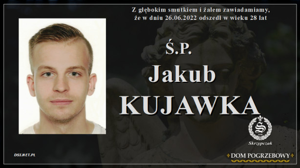 Ś.P. Jakub Kujawka