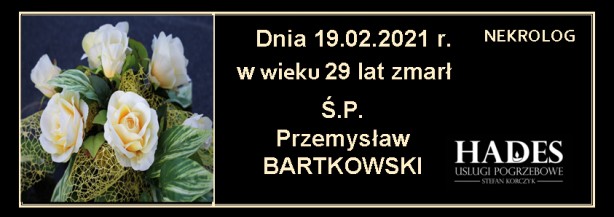 Ś.P.  Przemysław Bartkowski