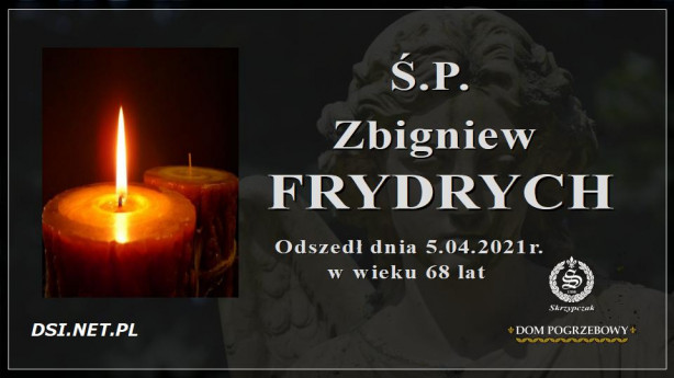 Ś.P.  Zbigniew Frydrych
