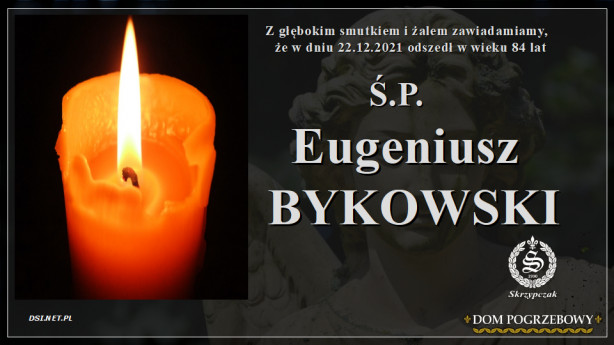 Ś.P. Eugeniusz Bykowski