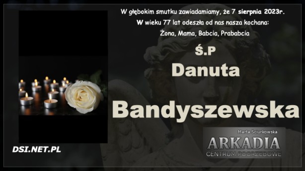 Ś.P. Danuta Bandyszewska