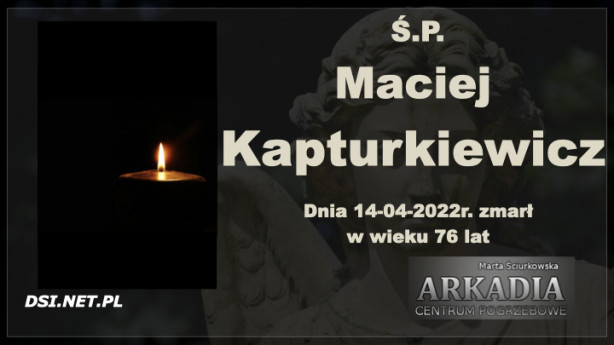 Ś.P. Maciej Kapturkiewicz