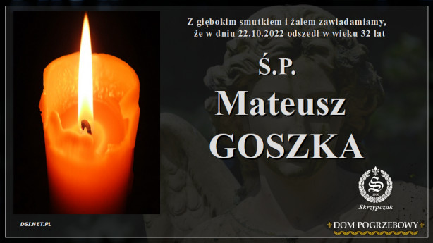Ś.P. Mateusz Goszka