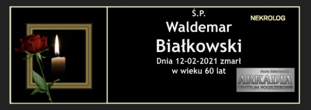 Ś.P. Waldemar Białkowski