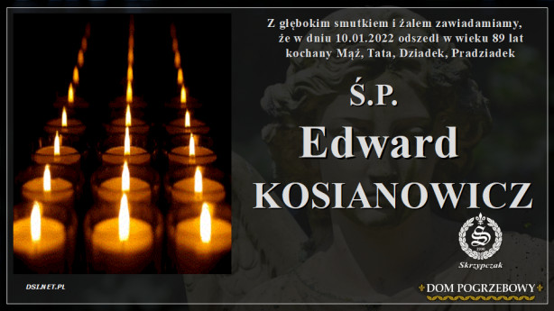 Ś.P. Edward Kosianowicz